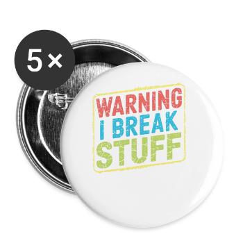Warning I Break Stuff 21 - Buttons groß 56 mm (5er Pack) - Weiß - Vorne