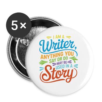 Anything You Say Or Do May Be Used In A Story 37 - Buttons groß 56 mm (5er Pack) - Weiß - Vorne