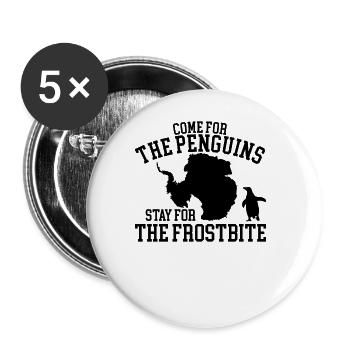 Kommen Sie wegen der Pinguine und bleiben Sie wege - Buttons groß 56 mm (5er Pack) - Weiß - Vorne