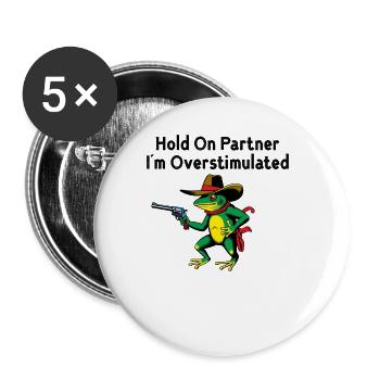 Warte, Partner. Ich bin überreizt - Buttons groß 56 mm (5er Pack) - Weiß - Vorne