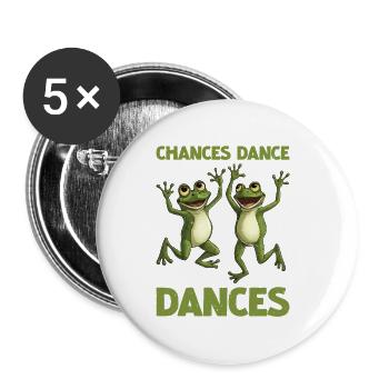 Take More Chances Dance More Dances - Buttons groß 56 mm (5er Pack) - Weiß - Vorne