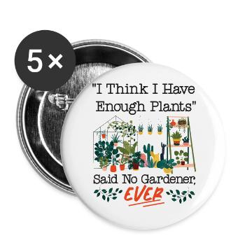 Plant Lover Gardening I Think I - Buttons groß 56 mm (5er Pack) - Weiß - Vorne
