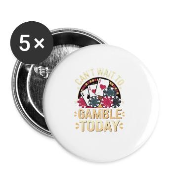 Can't Wait To Gamble Today 7 - Buttons groß 56 mm (5er Pack) - Weiß - Vorne