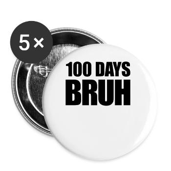 100 Days Bruh 100 Days Of School Boys Teen 100 Day - Buttons large 2.2''/56 mm (5-pack) - white - Front