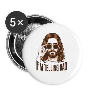 I'll tell Dad! Funny Jesus Christ Saying - Buttons large 2.2''/56 mm (5-pack) - white - Front