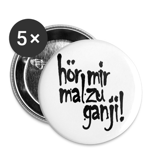 Ganji 2.0 / Der Kultspruch für deine Tasse & mehr - Buttons groß 56 mm (5er Pack)