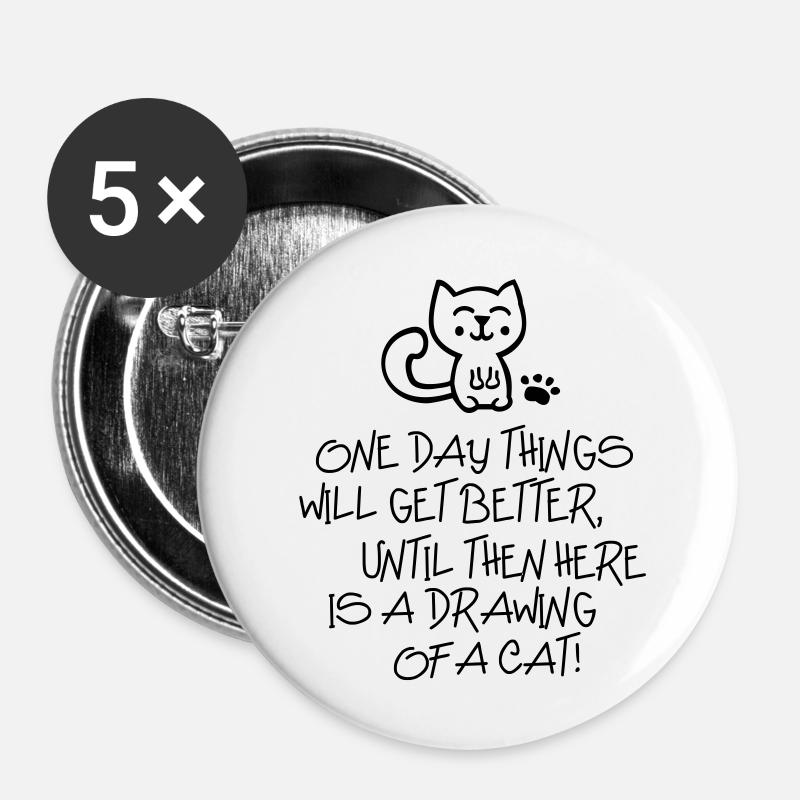 ONE DAY THINGS WILL GET BETTER... - Katze - Cat - Buttons large 2.2''/56 mm (5-pack) - white