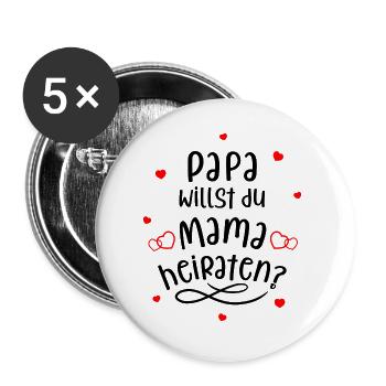 Papa willst du Mama heiraten? Süßer Heiratsantrag. - Buttons groß 56 mm (5er Pack) - Weiß - Vorne