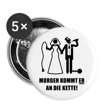 Morgen kommt ER … (Braut Junggesellinnenabschied) - Buttons groß 56 mm (5er Pack) - Weiß - Vorne