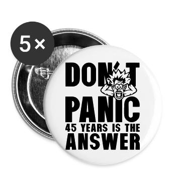 45 years dont panic anniversaire is the answer - Lot de 5 grands badges (56 mm) - blanc - Devant