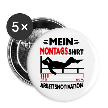 Mein Montagsshirt - lustige Sprüche - Montag - Buttons groß 56 mm (5er Pack) - Weiß - Vorne