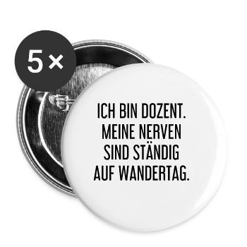 Dozent Nerven Wandertag Lustig Lehrer Pädagoge - Buttons groß 56 mm (5er Pack) - Weiß - Vorne