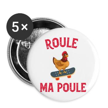 T Shirt Roule ma poule je suis d'accord humour - Lot de 5 grands badges (56 mm) - blanc - Devant