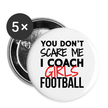 Du machst mir keine Angst, ich trainiere Mädchenfußball. - Buttons groß 56 mm (5er Pack) - Weiß - Vorne