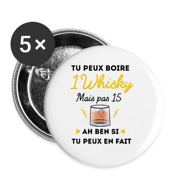 tu peux boire 1 whisky mais pas 15 - Lot de 5 grands badges (56 mm) - blanc - Devant