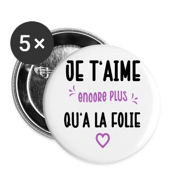 Je t'aime encore plus qu'à la folie cadeau couple - Lot de 5 grands badges (56 mm) - blanc - Devant