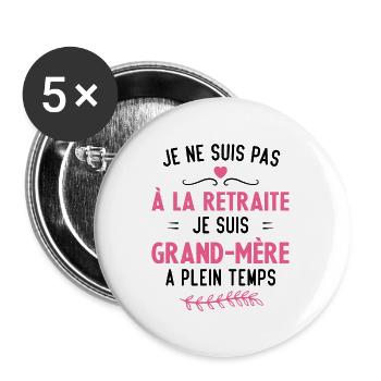 Je ne suis pas à la retraite je suis grand mère - Lot de 5 grands badges (56 mm) - blanc - Devant