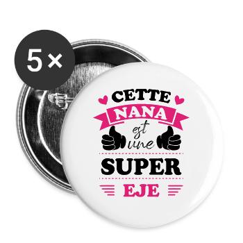 Cette nana est une super eje, Humour cadeau nana - Lot de 5 grands badges (56 mm) - blanc - Devant