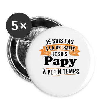 Je ne suis pas retraité je suis papy à plein temps - Lot de 5 grands badges (56 mm) - blanc - Devant