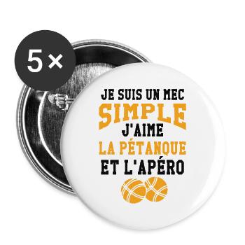 Je suis un mec simple j'aime pétanque et l'apéro - Lot de 5 grands badges (56 mm) - blanc - Devant