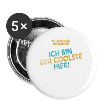 Ich hab mich umgesehen! Ich bin der Coolste hier! - Buttons groß 56 mm (5er Pack) - Weiß - Vorne