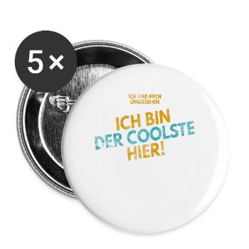 Ich hab mich umgesehen! Ich bin der Coolste hier! - Buttons groß 56 mm (5er Pack) - Weiß - Vorne
