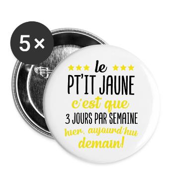 Le pt'it jaune c'est que 3 jours par semaine apéro - Lot de 5 grands badges (56 mm) - blanc - Devant