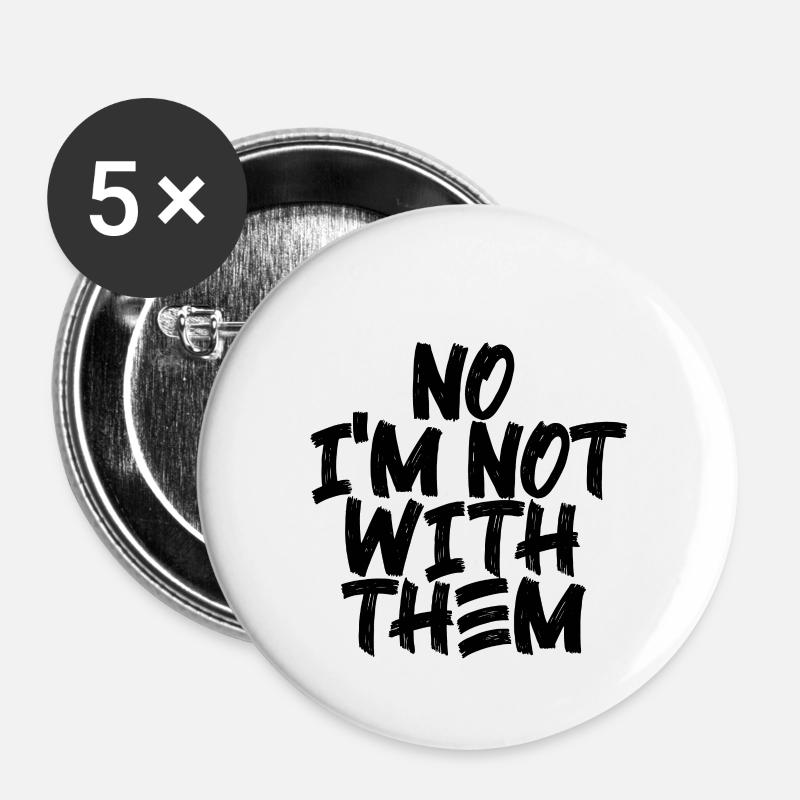 No I'm Not With Them 10 - Buttons groß 56 mm (5er Pack) - Weiß