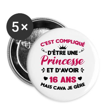 Je Suis Une Princesse Et J'ai 16 Ans Cadeau Humour - Lot de 5 grands badges (56 mm) - blanc - Devant