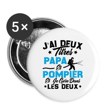 J'ai Deux Titres Papa Et Pompier - Lot de 5 grands badges (56 mm) - blanc - Devant