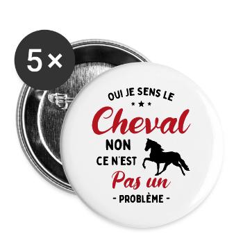 Oui Je Sens Le Cheval non ce n est pas un problème - Lot de 5 grands badges (56 mm) - blanc - Devant