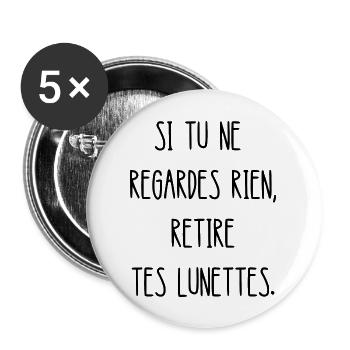 si tu ne regardes rien retire tes lunettes - Lot de 5 grands badges (56 mm) - blanc - Devant