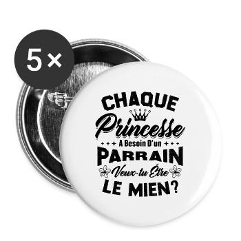 chaque princesse a besoin d'un parrain - Lot de 5 grands badges (56 mm) - blanc - Devant