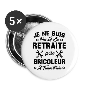Pas à la retraite je suis bricoleur à temps plein - Lot de 5 grands badges (56 mm) - blanc - Devant