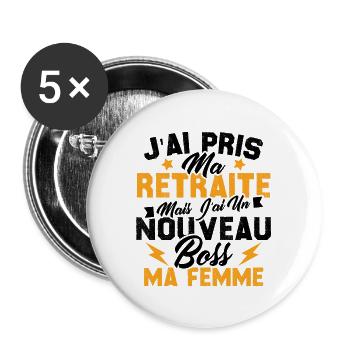Cadeau Retraite Nouveau Boss Ma Femme - Lot de 5 grands badges (56 mm) - blanc - Devant