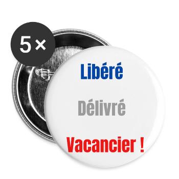 Libéré délivré vacancier - Lot de 5 grands badges (56 mm) - blanc - Devant
