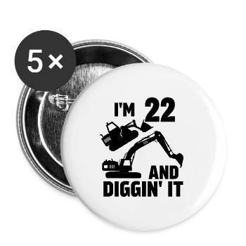 I'm 22 and Diggin' It - Buttons large 2.2''/56 mm (5-pack) - white - Front