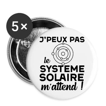 J'peux pas le système solaire m'attend astronomie - Lot de 5 grands badges (56 mm) - blanc - Devant