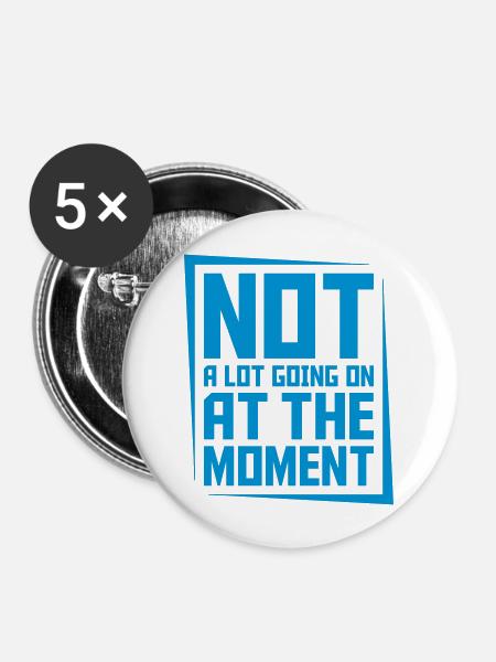 Not much going on - Buttons groß 56 mm (5er Pack) - Weiß