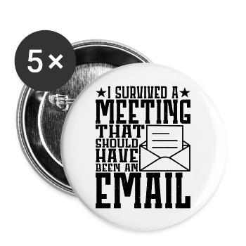 I Survived Another Meeting 11 - Buttons groß 56 mm (5er Pack) - Weiß - Vorne