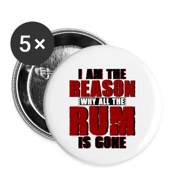 I Am The Reason Why All The Rum Is Gone 4 - Buttons groß 56 mm (5er Pack) - Weiß - Vorne