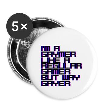 Je suis un Gaymer, comme un joueur régulier mais Way Gayer 4 - Lot de 5 grands badges (56 mm) - blanc - Devant