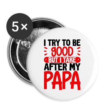 I try to be good but I take after my dad 2 - Buttons large 2.2''/56 mm (5-pack) - white - Front