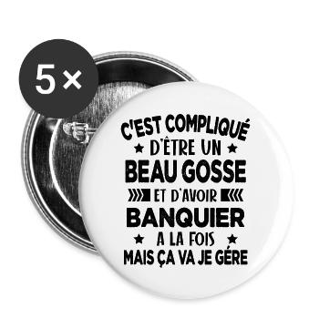 C'est compliqué d'être Bogosse et Banquier Cadeau - Lot de 5 grands badges (56 mm) - blanc - Devant
