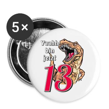 GEBURTSTAG Yaahh bin jetzt 13 - Buttons groß 56 mm (5er Pack) - Weiß - Vorne