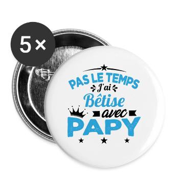 Pas le temps J'ai Bêtise Avec Papy Cadeau - Lot de 5 grands badges (56 mm) - blanc - Devant
