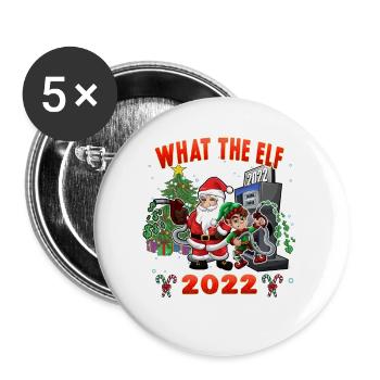 Elf and Santa What The Elf 2022 - Funny Christmas - Buttons large 2.2''/56 mm (5-pack) - white - Front