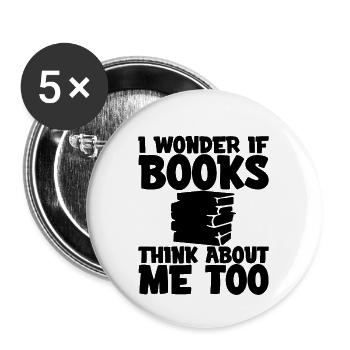 I Wonder If Books Think About Me Too - Buttons large 2.2''/56 mm (5-pack) - white - Front