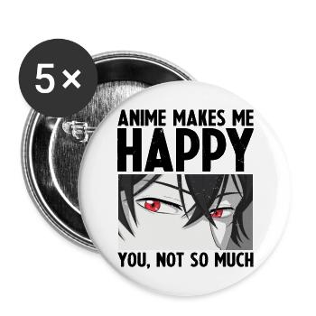 Anime Makes Me Happy You Not So Much Cute Anime - Lot de 5 grands badges (56 mm) - blanc - Devant