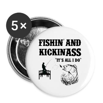 Fishing and Kicking ass "It's all i do" - Buttons large 2.2''/56 mm (5-pack) - white - Front
